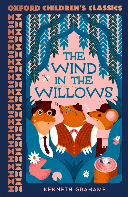 Oxford Children's Classics: The Wind in the Willows