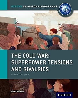 DP The Cold War - Superpower Tensions and Rivalries Course Book