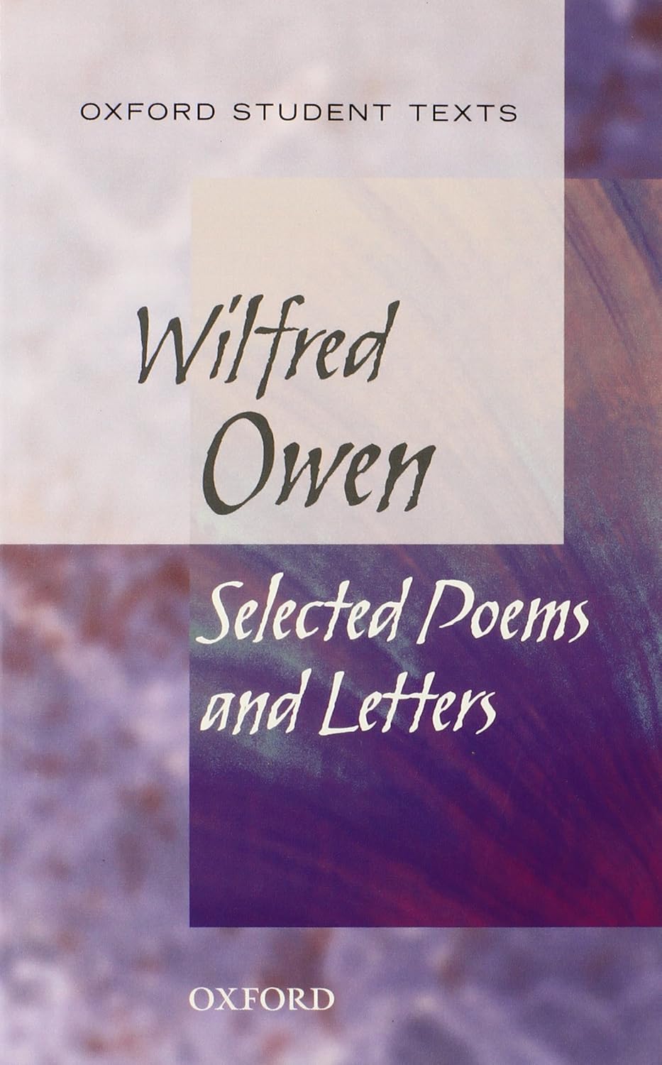 Oxford Student Texts: Wilfred Owen: Selected Poems