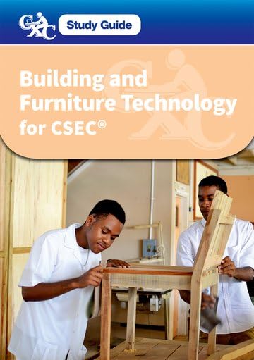 Building and Furniture Technology for CSEC A CXC Study Guide