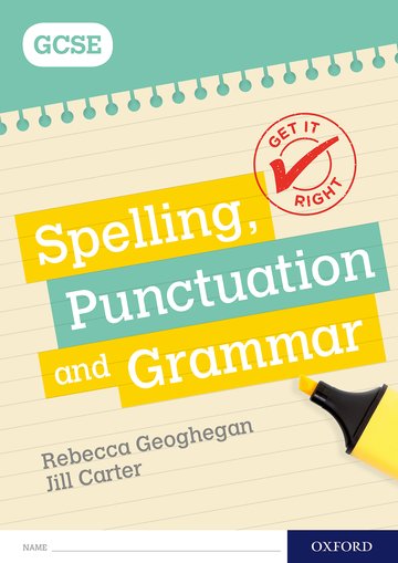 Get It Right: Spelling Punctuation and Grammar - GCSE Workbook