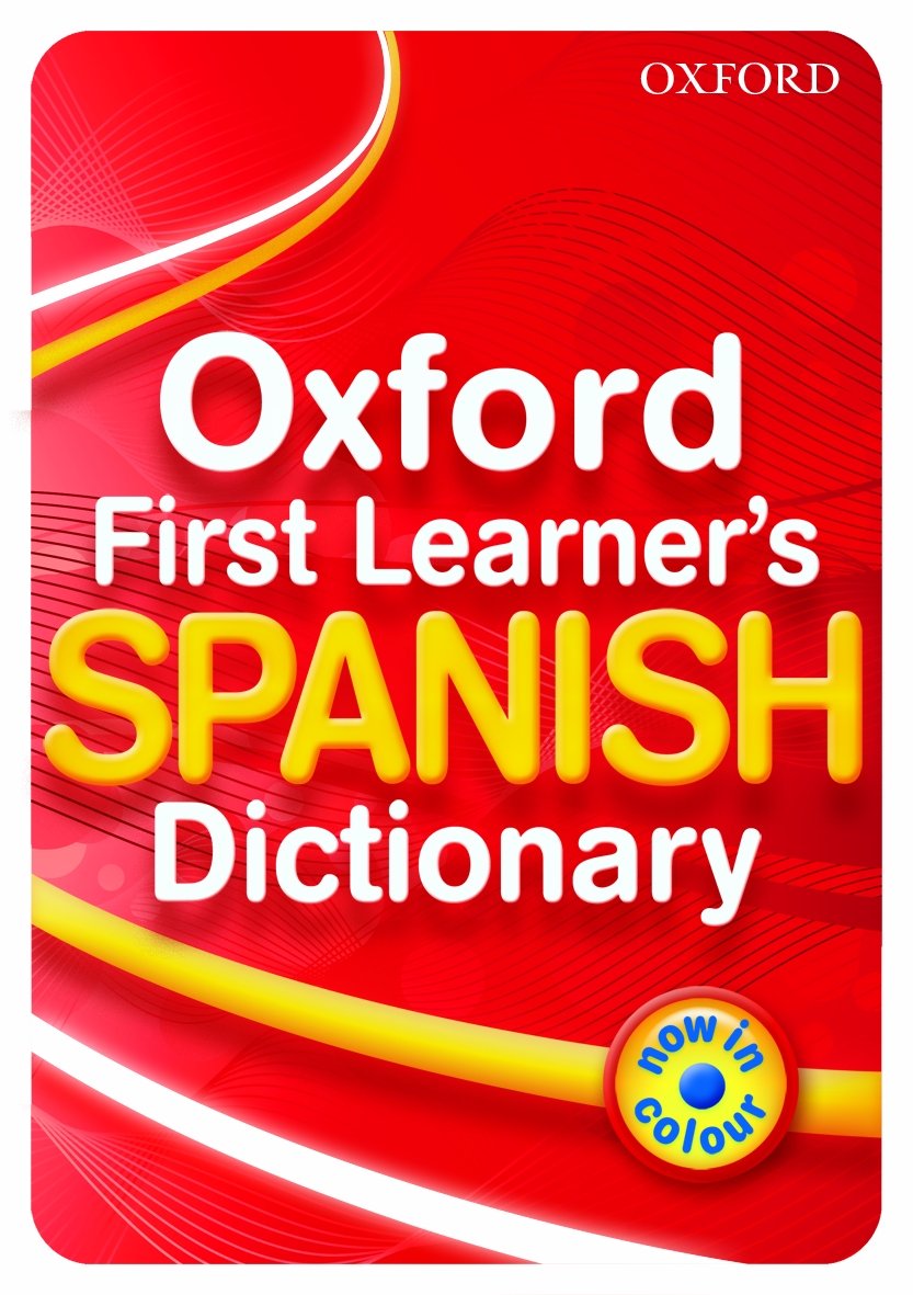 Oxford First Learner's Spanish Dictionary (Paperback)