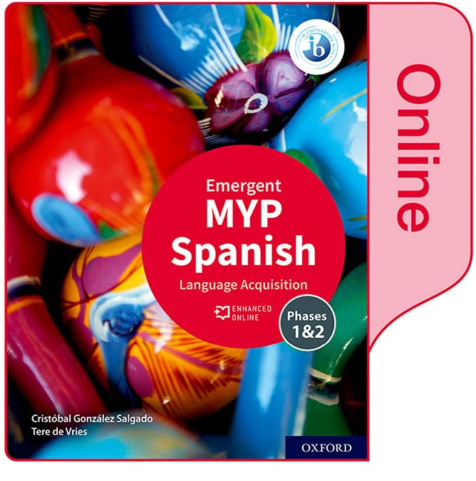 MYP Spanish: Language Acquisition Emergent Enhanced Online Course Book (2020)