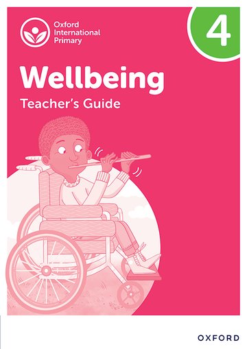 Oxford International Primary Wellbeing: Teacher's Guide 4