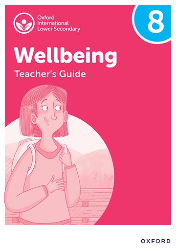 Oxford International Lower Secondary Wellbeing: Teacher's Guide 8