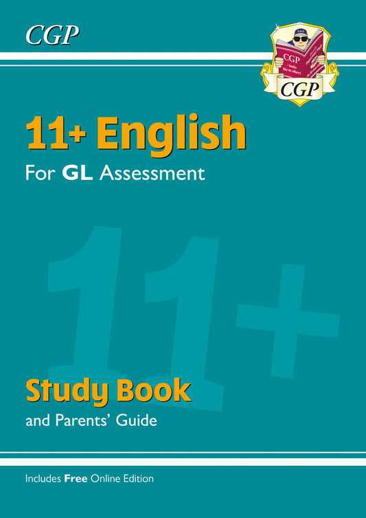 CGP 11+ GL English Study Book (with Parents’ Guide & Online Edition)