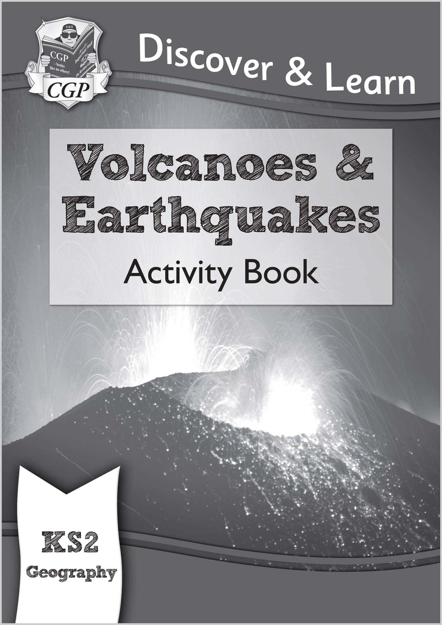 CGP, KS2 Geography Discover & Learn: Volcanoes and Earthquakes Activity Book