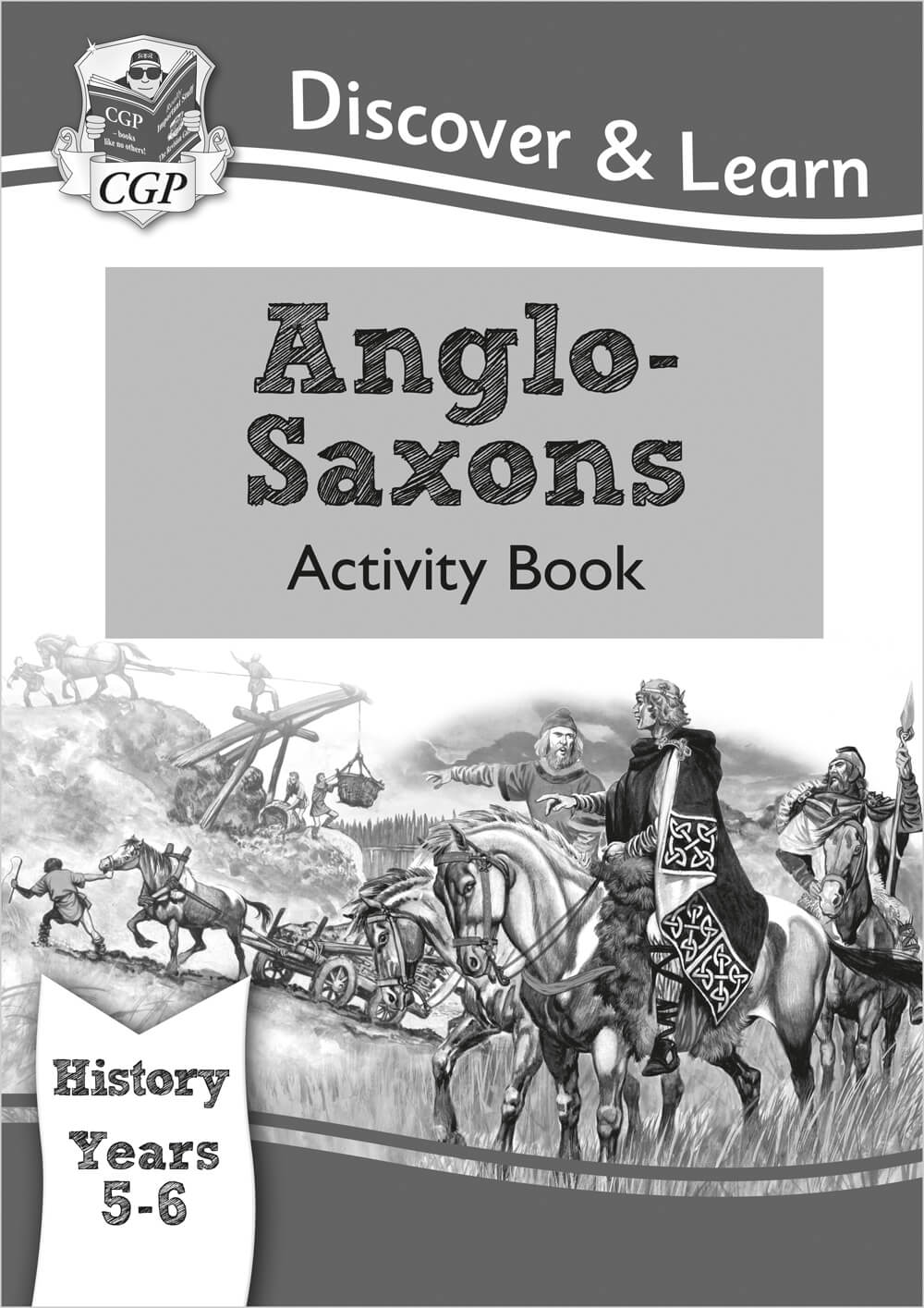 CGP, KS2 History Discover & Learn: Anglo-Saxons Activity Book (Years 5 & 6)