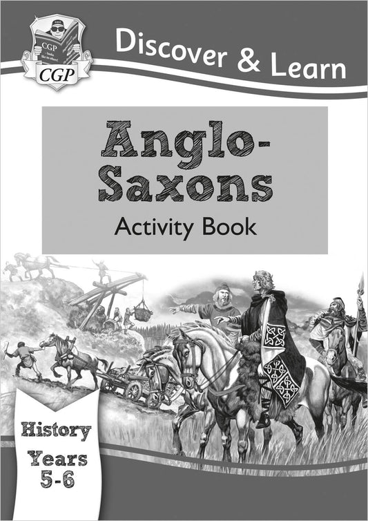 CGP, KS2 History Discover & Learn: Anglo-Saxons Activity Book (Years 5 & 6)