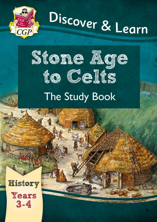 CGP, KS2 History Discover & Learn: Stone Age to Celts Study Book (Years 3 & 4)
