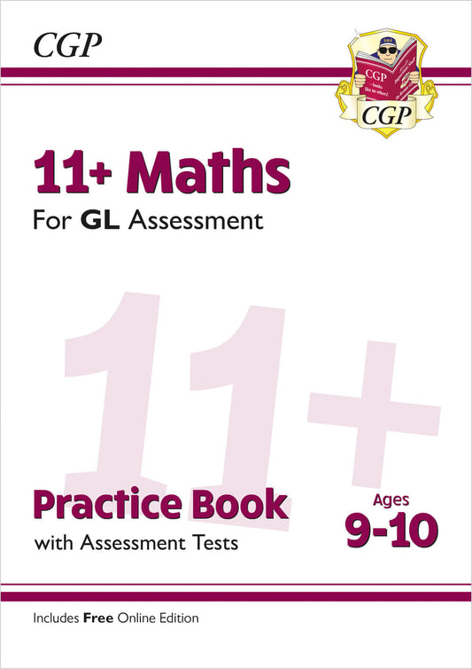 CGP 11+ GL Maths Practice Book & Assessment Tests - Ages 9-10 (with Online Edition)