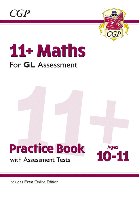 CGP 11+ GL Maths Practice Book & Assessment Tests - Ages 10-11 (with Online Edition)