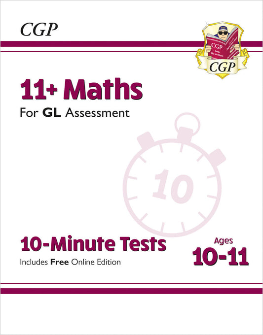 CGP 11+ GL 10-Minute Tests: Maths - Ages 10-11 Book 1 (with Online Edition)