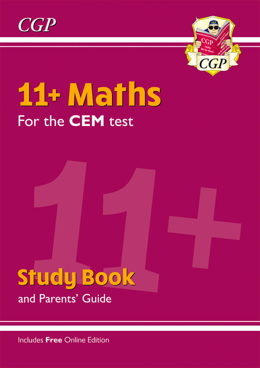 CGP 11+ CEM Maths Study Book (with Parents’ Guide & Online Edition)