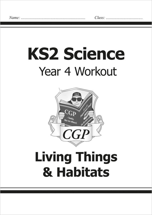 CGP, KS2 Science Year 4 Workout: Living Things & Habitats