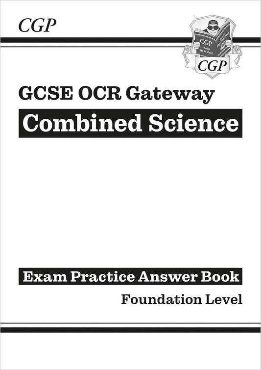 CGP New GCSE Combined Science OCR Gateway Answers (for Exam Practice Workbook) - Foundation