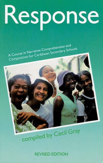 Response - A Course in Narrative Comprehension and Composition for Caribbean Secondary Schools