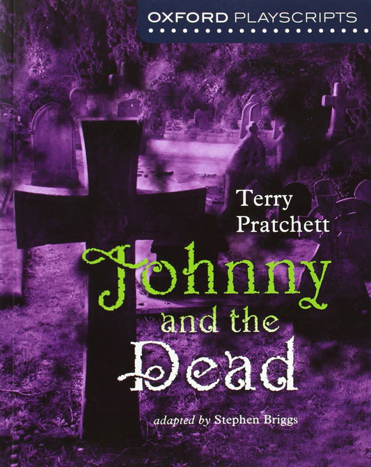 Oxford Playscripts: Johnny and the Dead