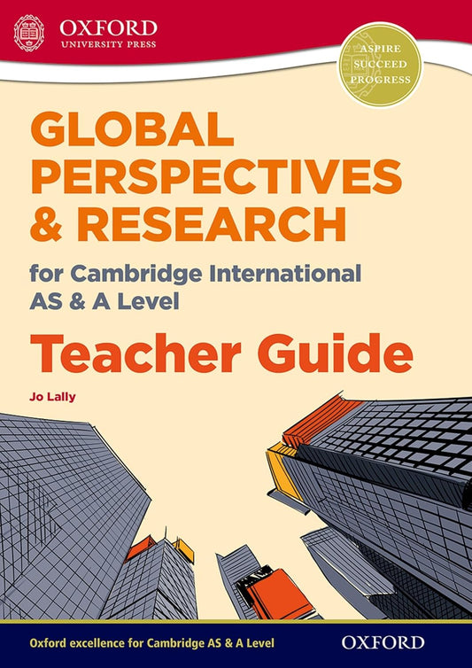 Global Perspectives & Research for Cambridge International AS & A Level: Teacher Guide
