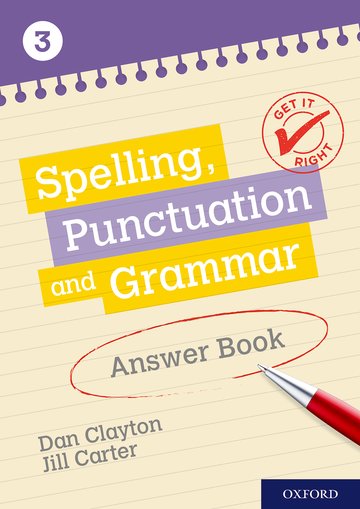 Get It Right: Spelling Punctuation and Grammar -Answer Book 3