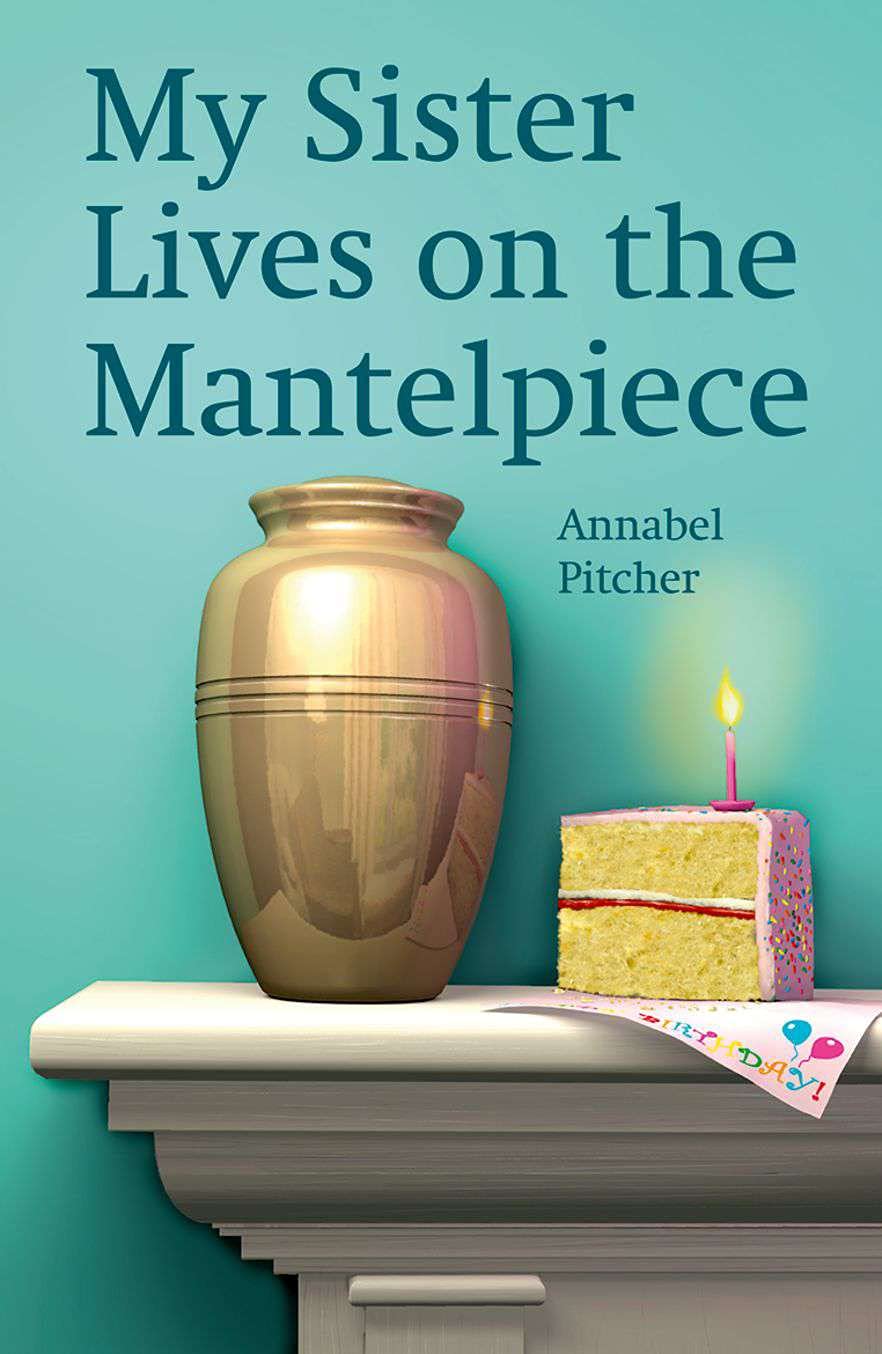 Rollercoasters: My Sister Lives on the Mantelpiece: Annabel Pitcher