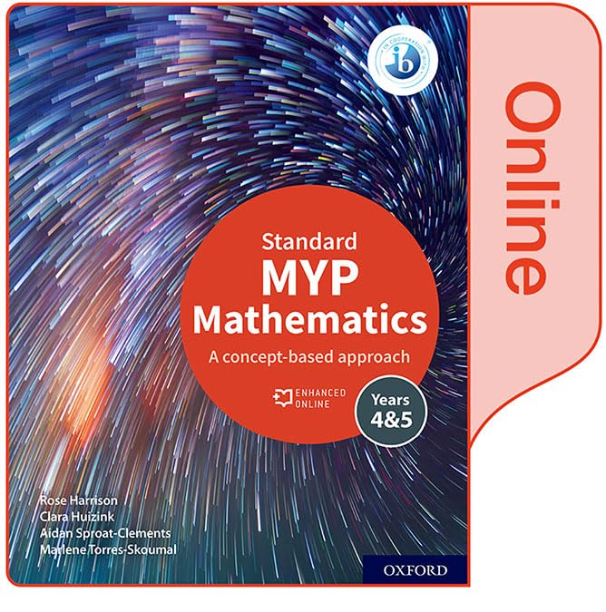 MYP Mathematics 4 & 5 Standard: Enhanced Online Course Book (2020)