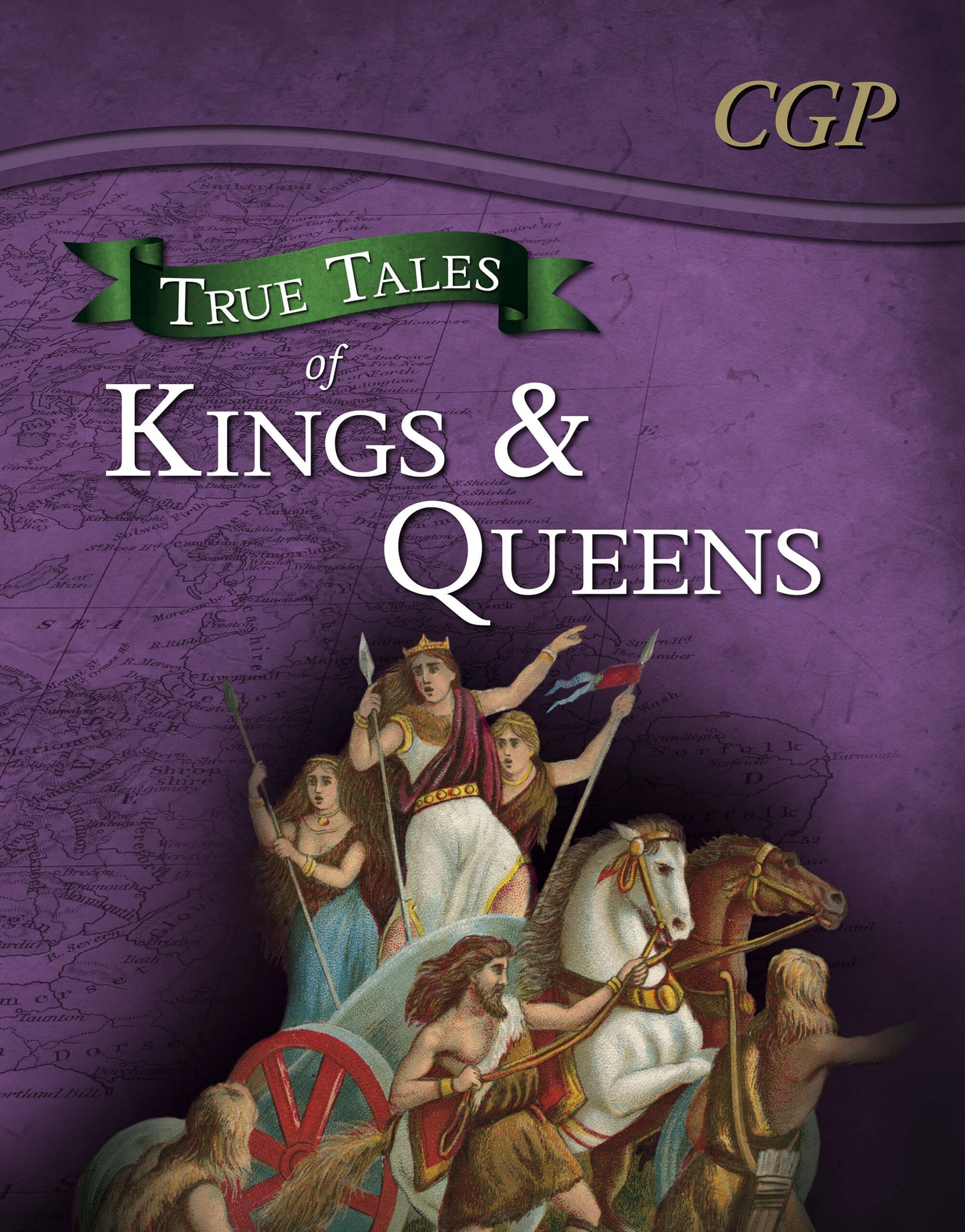 CGP, True Tales of Kings & Queens — Reading Book: Boudica, Alfred the Great, King John & Queen Victoria