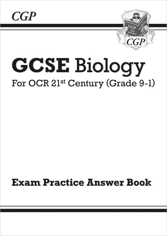 CGP GCSE Biology: OCR 21st Century Answers (for Exam Practice Workbook)