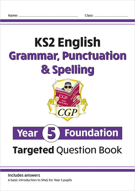 CGP, KS2 English Year 5 Foundation Grammar, Punctuation & Spelling Targeted Question Book w/Answers