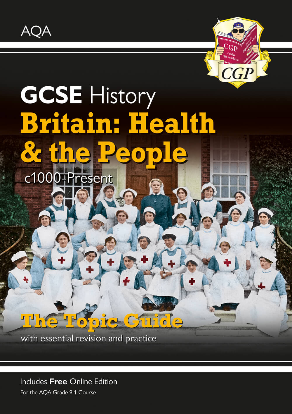 CGP GCSE History AQA Topic Guide - Britain: Health and the People: c1000-Present Day