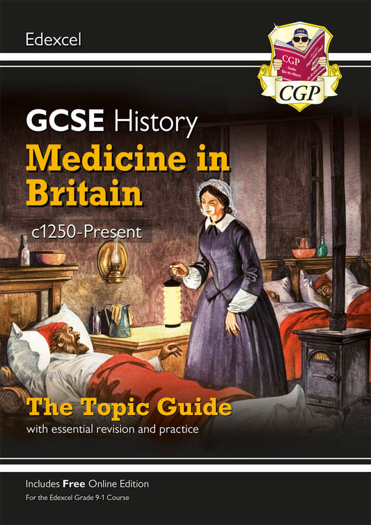 CGP GCSE History Edexcel Topic Guide - Medicine in Britain, c1250-Present