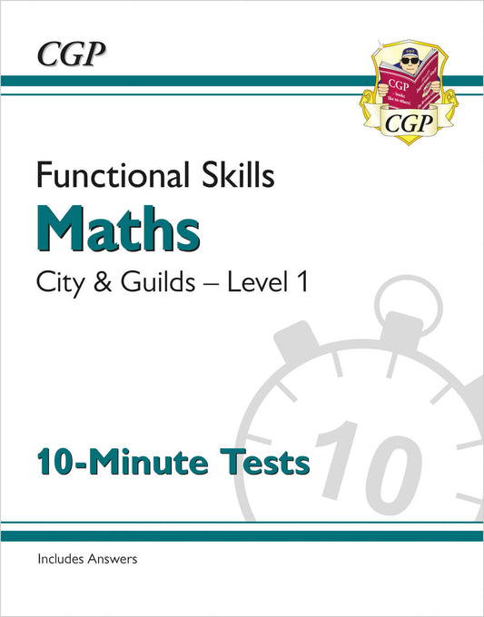 CGP Functional Skills Maths: City & Guilds Level 1 - 10-Minute Tests