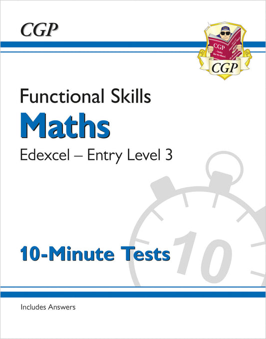 CGP Functional Skills Maths: Edexcel Entry Level 3 - 10-Minute Tests