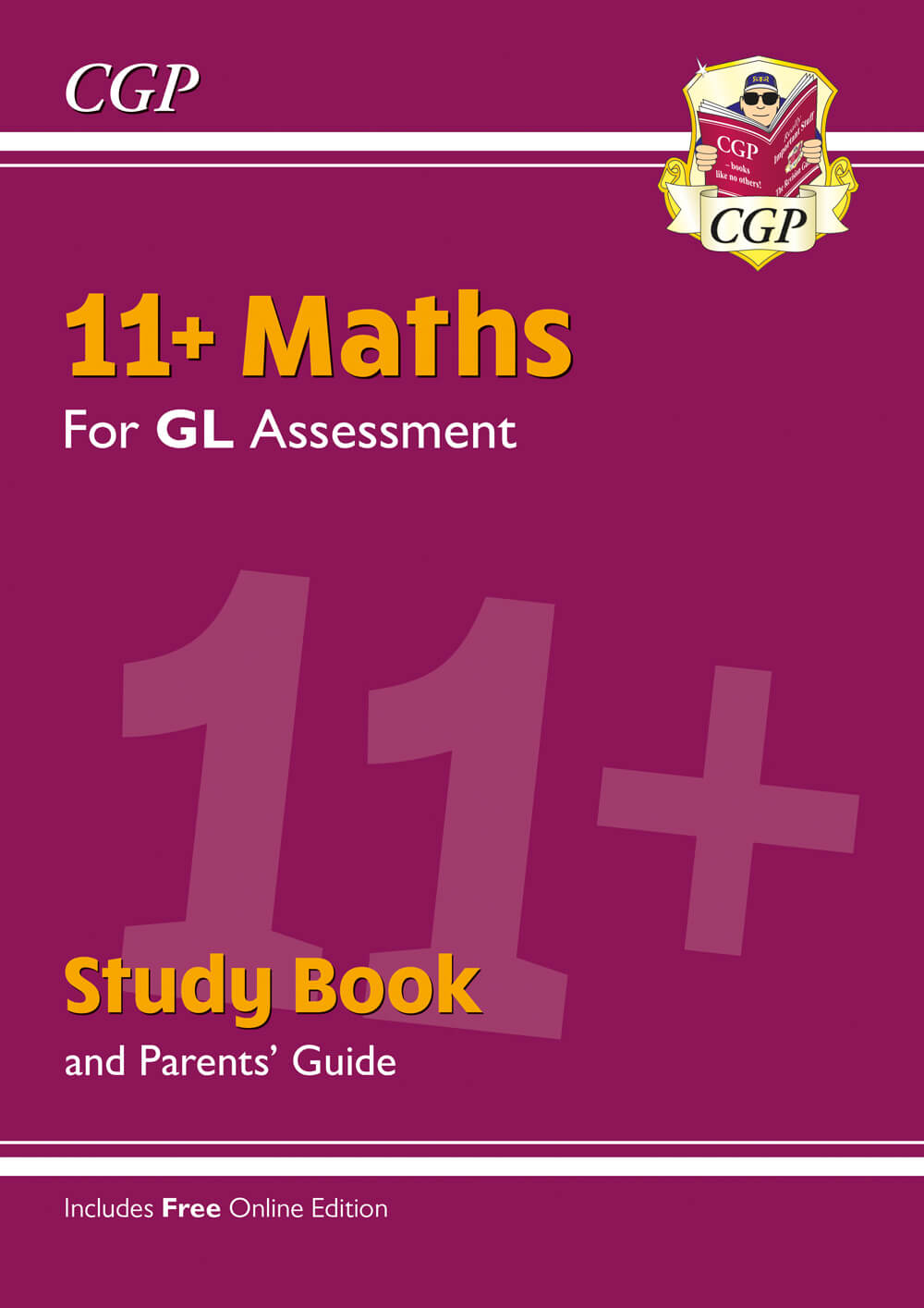 CGP 11+ GL Maths Study Book (with Parents’ Guide & Online Edition)
