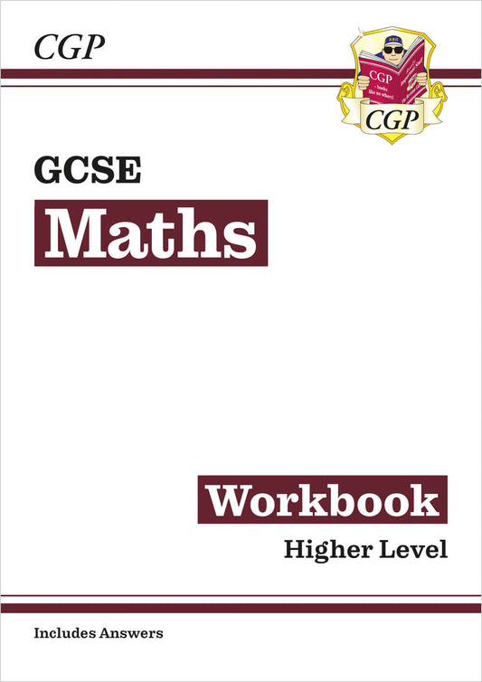 CGP GCSE Maths Workbook: Higher (includes Answers)