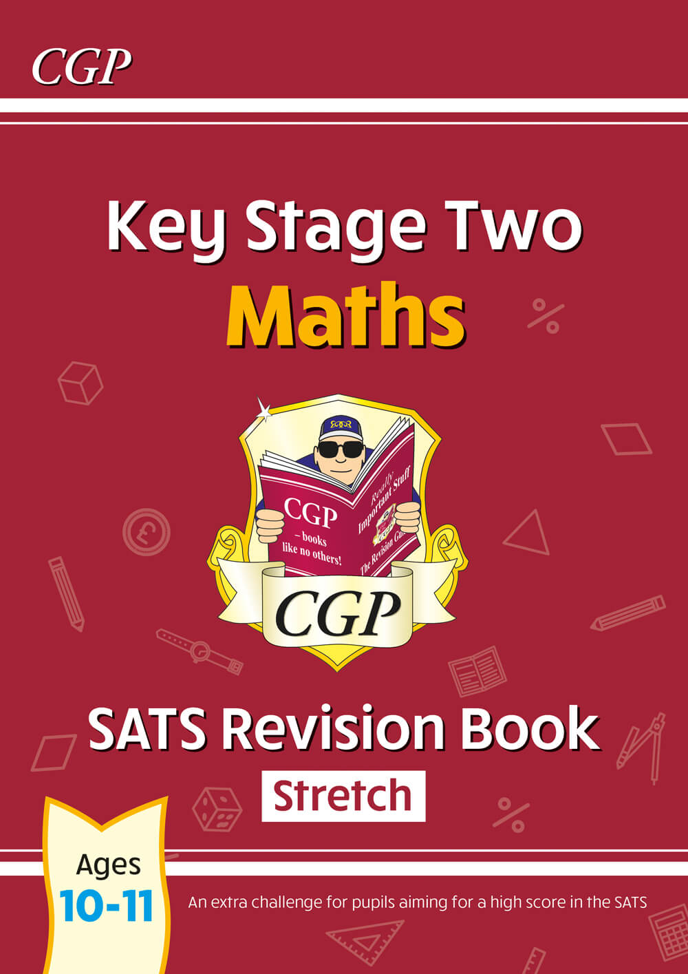 CGP, KS2 Maths SATS Revision Book: Stretch - Ages 10-11 (for the 2025 tests)
