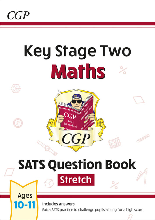 CGP, KS2 Maths SATS Question Book: Stretch - Ages 10-11 (for the 2025 tests)