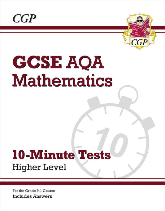 CGP GCSE Maths AQA 10-Minute Tests - Higher (includes Answers)