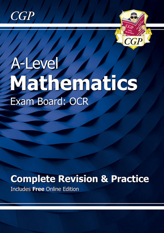 CGP A-Level Maths OCR Complete Revision & Practice (with Online Edition)