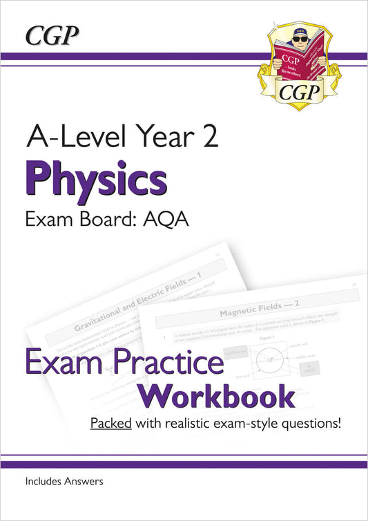 CGP A-Level Physics: AQA Year 2 Exam Practice Workbook - includes Answers