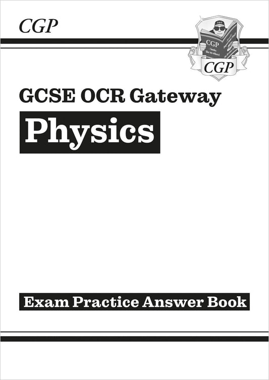 CGP New GCSE Physics OCR Gateway Answers (for Exam Practice Workbook)