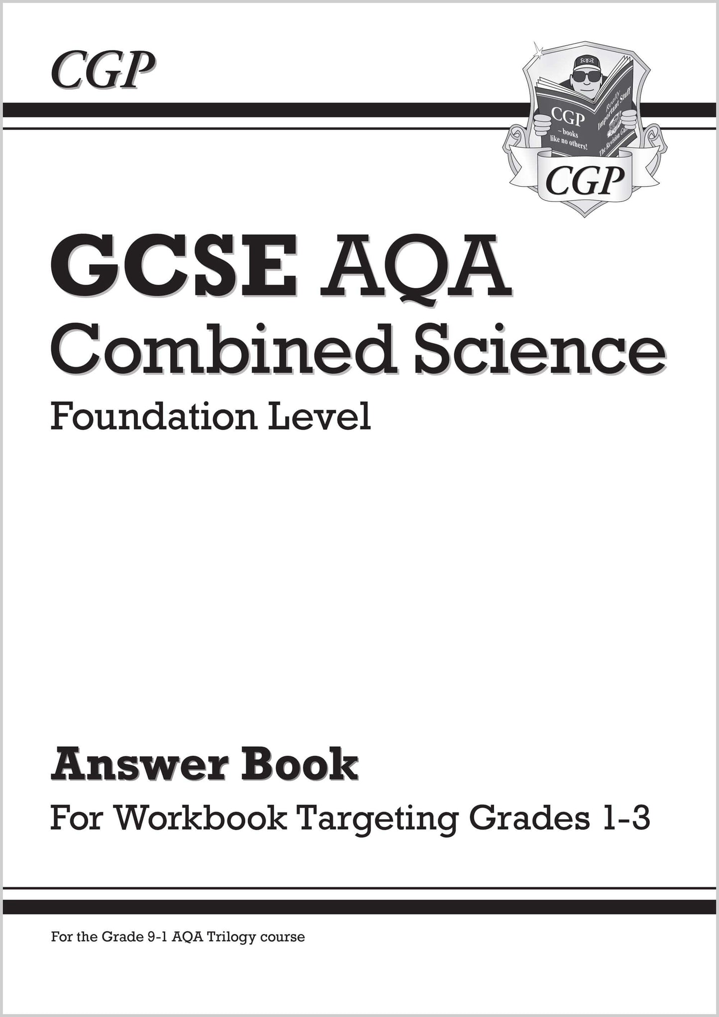 CGP GCSE Combined Science AQA - Foundation: Answers (for Grade 1-3 Targeted Workbook)