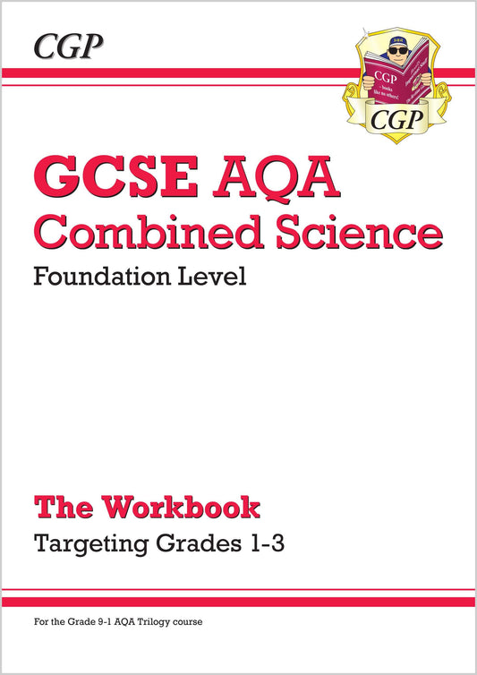 CGP GCSE Combined Science AQA - Foundation: Grade 1-3 Targeted Workbook