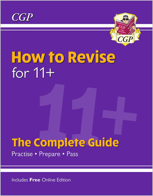 CGP How to Revise for 11+: The Complete Guide (with Online Edition)